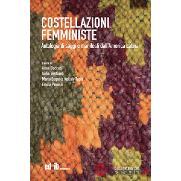 Costellazioni femministe. Antologia di saggi e manifesti dall'America Latina