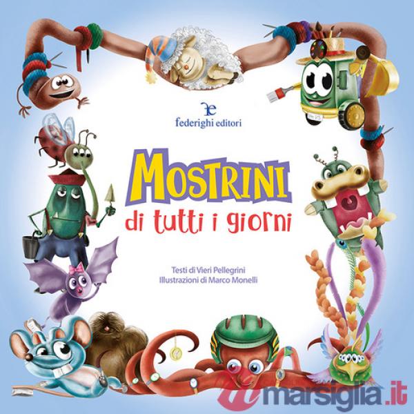 Mostrini di tutti i giorni. Ediz. illustrata