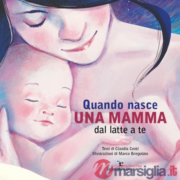 Quando nasce una mamma. Dal latte a te