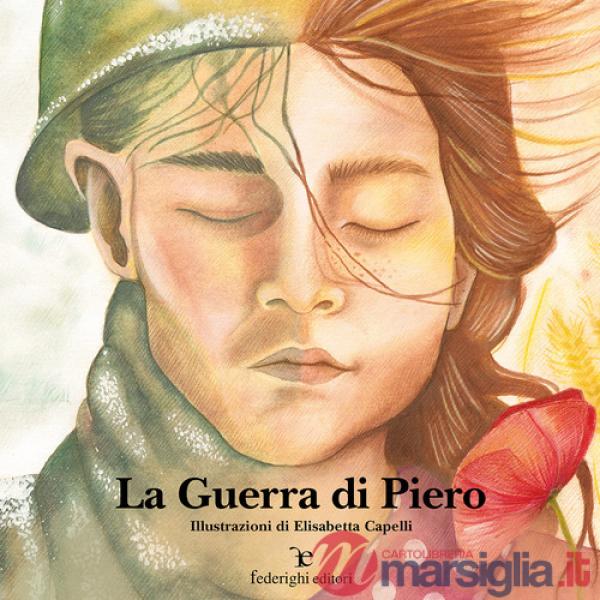 Guerra di Piero. Ediz. illustrata (La)