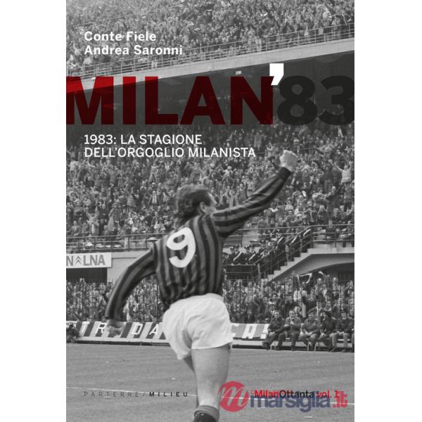 Milan 1983. La stagione dell'orgoglio milanista