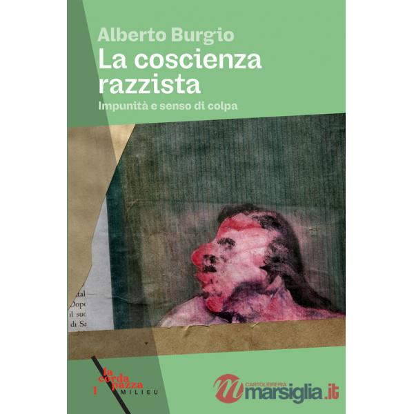 Coscienza razzista. Impunità e senso di colpa (La)