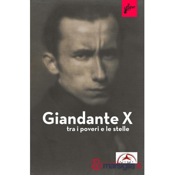 Giandante X. Tra i poveri e le stelle
