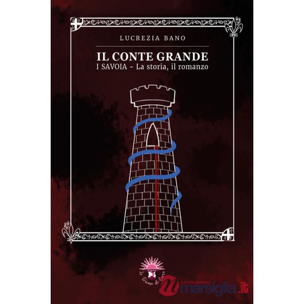 Conte grande. I Savoia. La storia, il romanzo (Il)