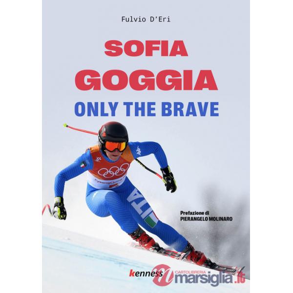 Sofia Goggia. Only the brave