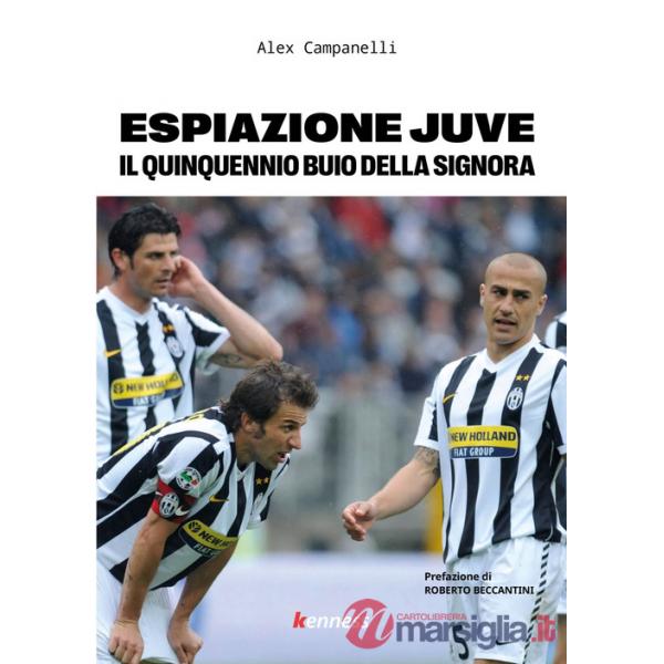 Espiazione Juve. Il quinquennio buio della Signora