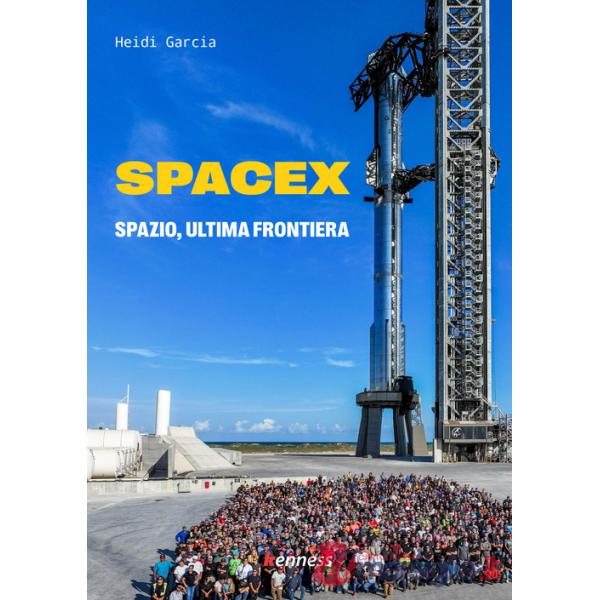 SpaceX. Spazio, ultima frontiera