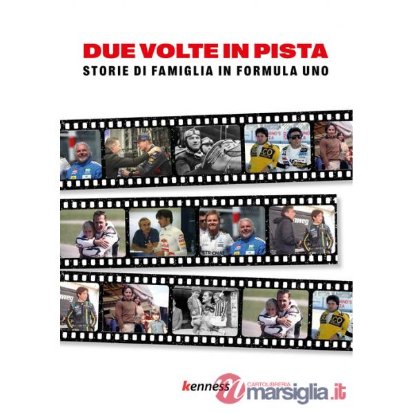 Due volte in pista. Storie di famiglia in Formula uno