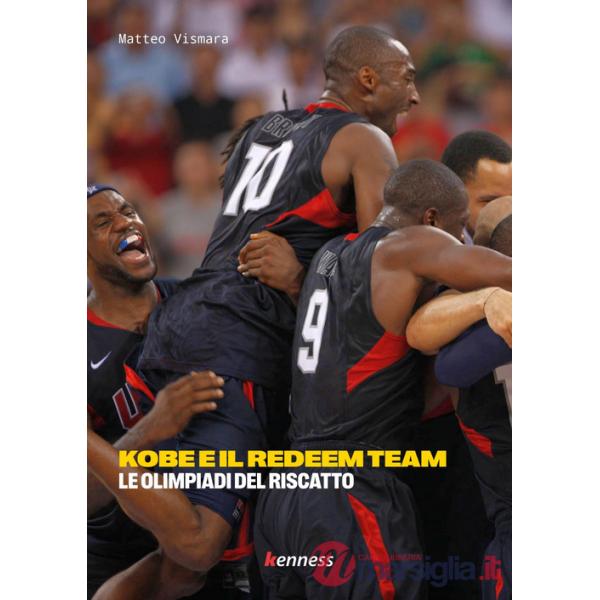 Kobe e il Redeem Team. Le Olimpiadi del riscatto