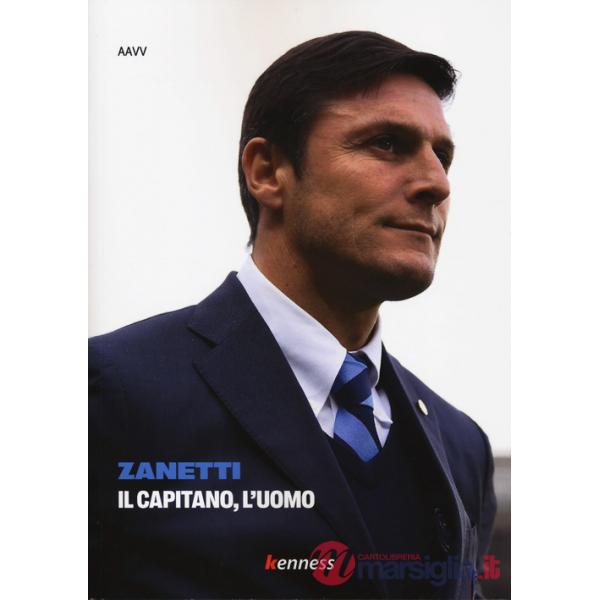 Zanetti. Il capitano, l'uomo