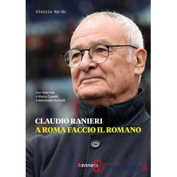 Claudio Ranieri. A Roma faccio il romano