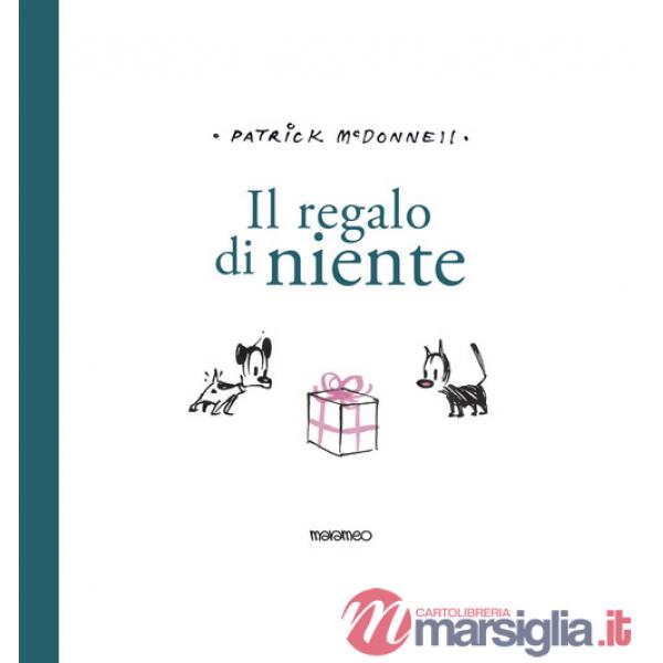 Regalo di niente. Ediz. illustrata (Il)