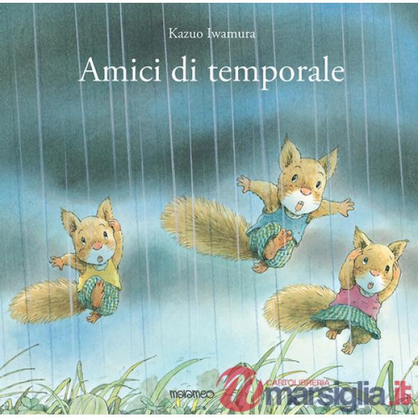 Amici di temporale. Ediz. illustrata