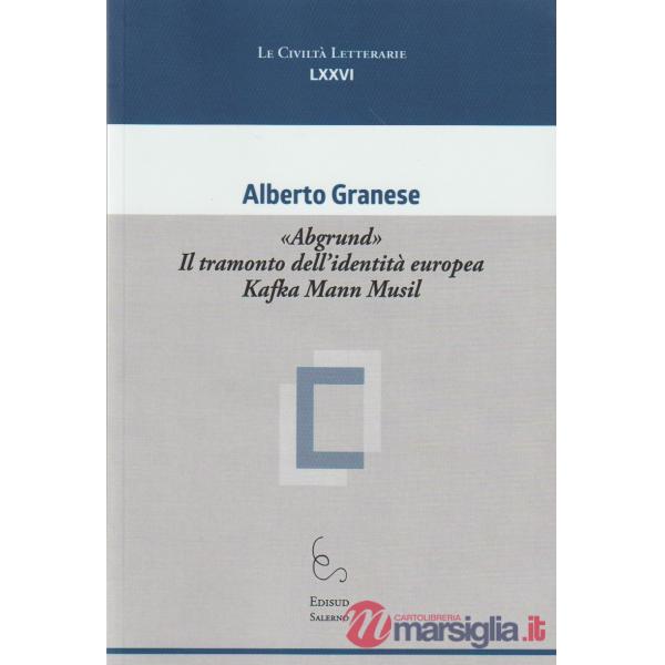 «Abgrund» Il tramonto dell'identità europea Kafka Mann Musil