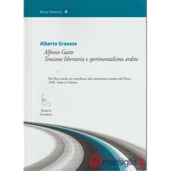 Alfonso Gatto. Tensione libertaria e sperimentalismo ardito