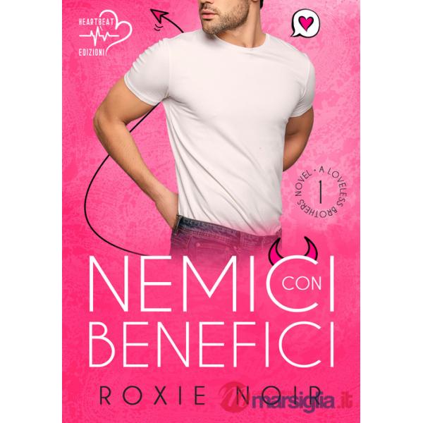 Nemici con benefici. Loveless brothers. Vol. 1