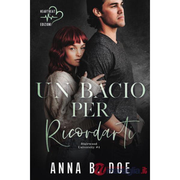 Bacio per ricordarti. Blairwood University (Un). Vol. 4