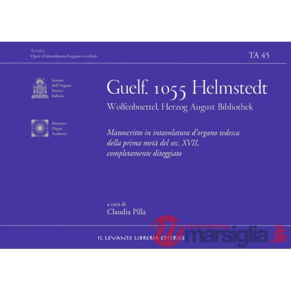 Guelf. 1055 Helmstedt Wolfenbuettel Herzog August Bibliothek. Manoscritto in intavolatura d'organo tedesca della prima metà del 