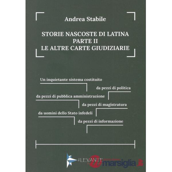 Storie nascoste di Latina. Vol. 2: Le altre carte giudiziarie