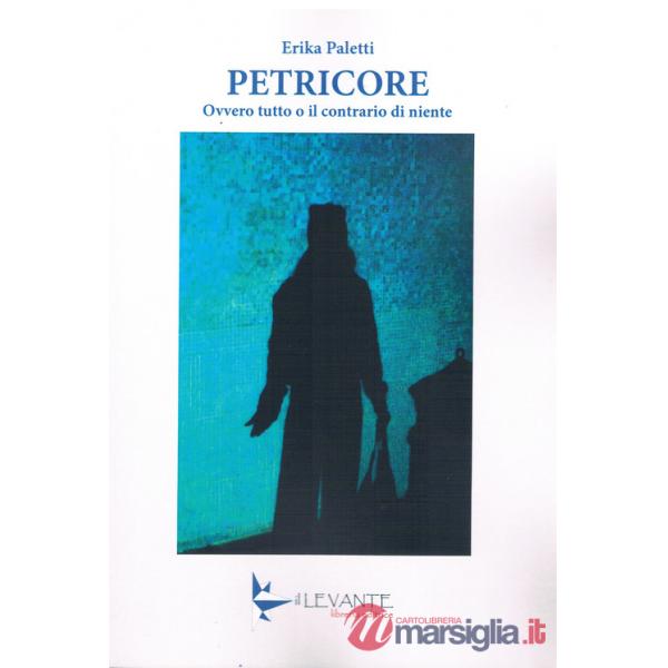 Petricore. Ovvero tutto o il contrario di niente