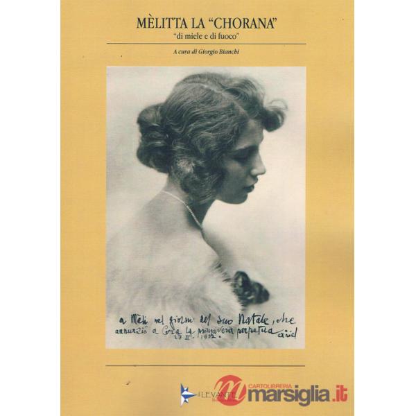 Mèlitta la «Chorana». «Di miele e di fuoco». Catalogo della mostra (Cori, 12-21 aprile 2025)