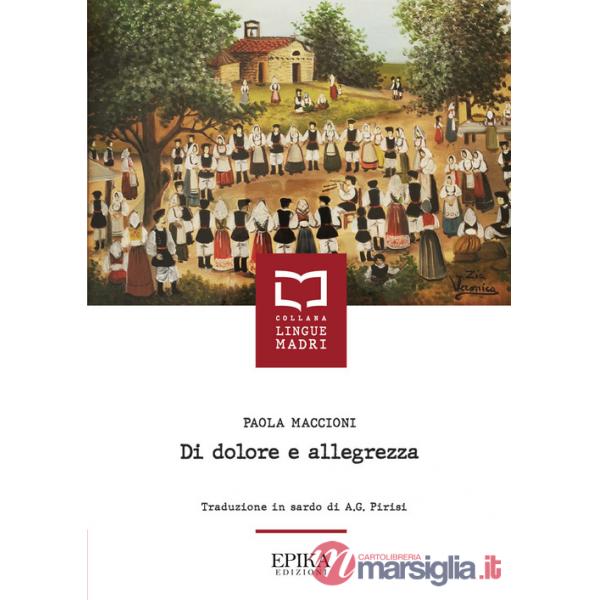 Di dolore e allegrezza. Testo sardo a fronte