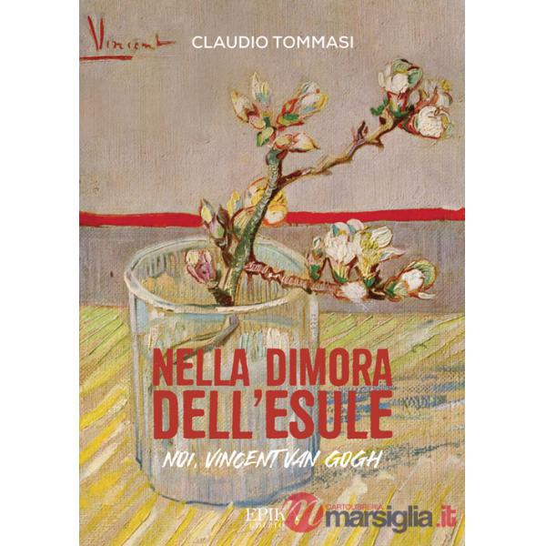 Nella dimora dell'esule. Noi, Vincent Van Gogh