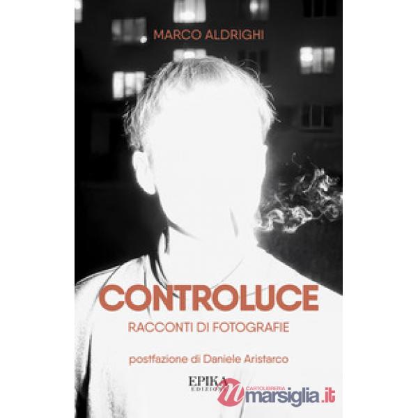Controluce. Racconti di fotografie
