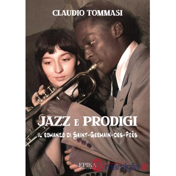 Jazz e prodigi. Il romanzo di Saint-Germain-des-Prés