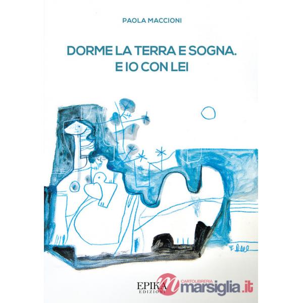 Dorme la terra e sogna. E io con lei