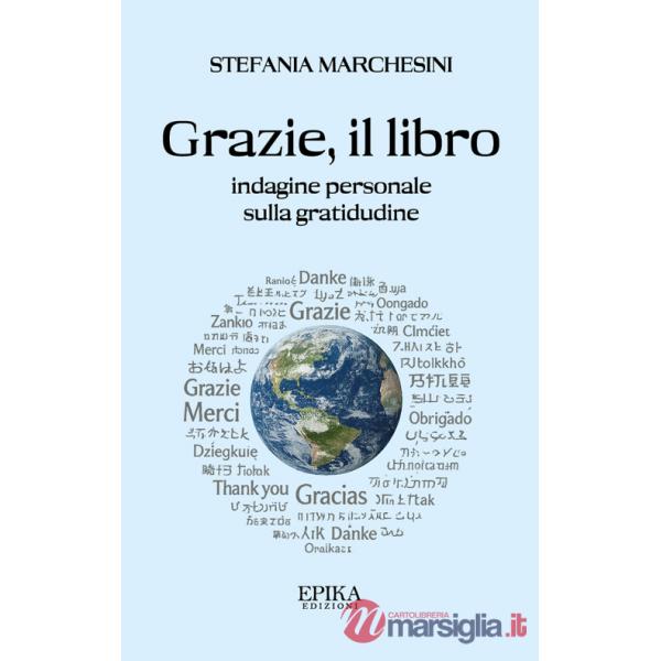Grazie, il libro. Indagine personale sulla gratitudine