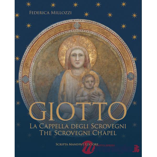 Giotto. La Cappella degli Scovegni-Giotto. The Scrovegni Chapel. Ediz. bilingue