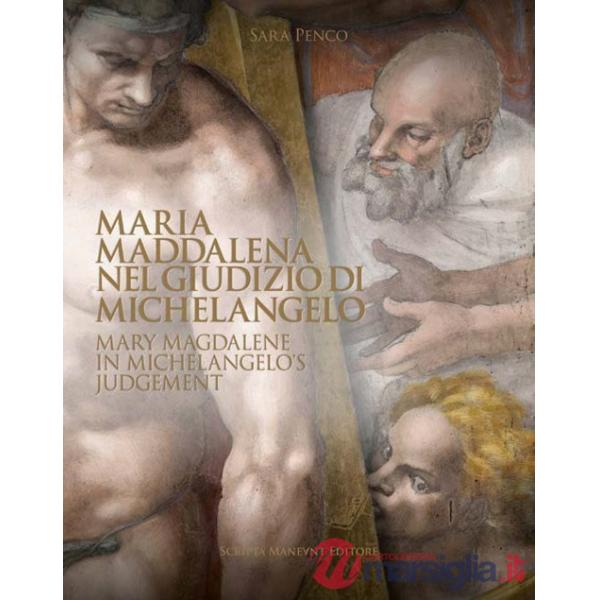 Maria Maddalena nel Giudizio di Michelangelo-Mary Magdalene in Michelangelo's judgement. Ediz. bilingue
