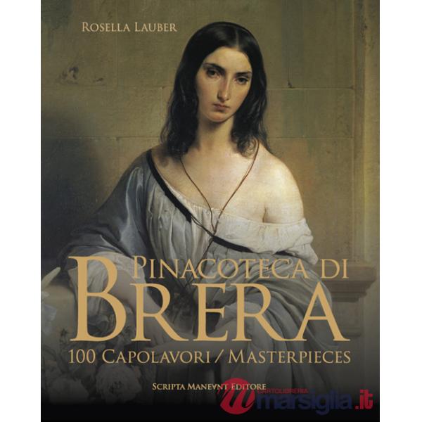 Pinacoteca di Brera. 100 capolavori-100 masterpieces. Ediz. italiana e inglese