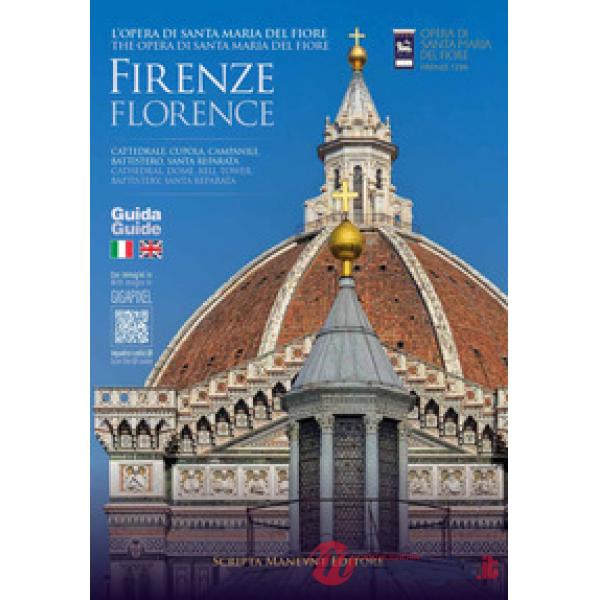 Opera di Santa Maria del Fiore Firenze. Duomo, Cupola, Campanile, Battistero, Santa Reparata. Ediz. italiana e inglese (L')
