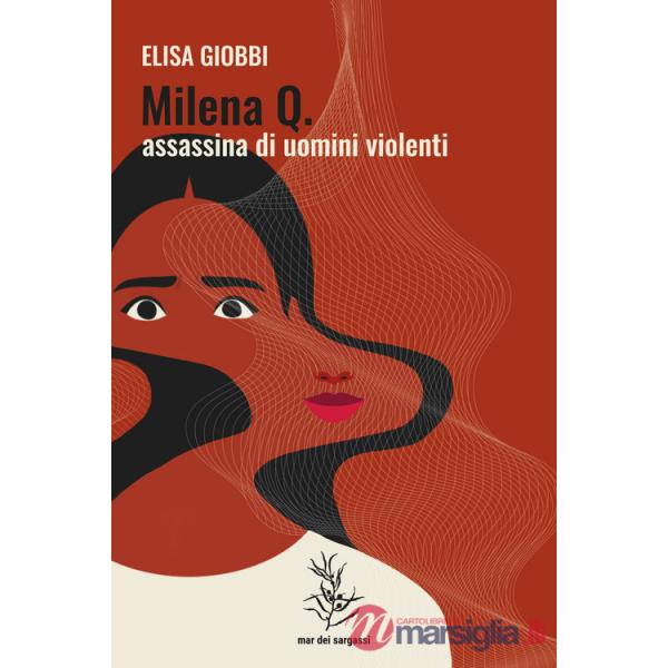 Milena Q. assassina di uomini violenti