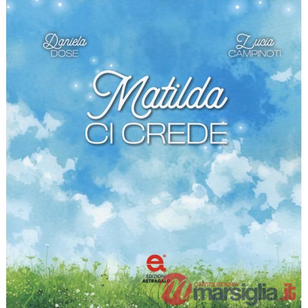 Matilda ci crede