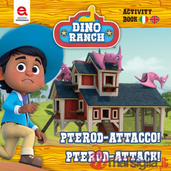 Pterod-attacco! Pterod-attack! Dino Ranch. Ediz. a colori