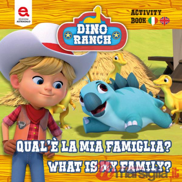 Qual è la mia famiglia? What is my family? Dino Ranch. Ediz. a colori