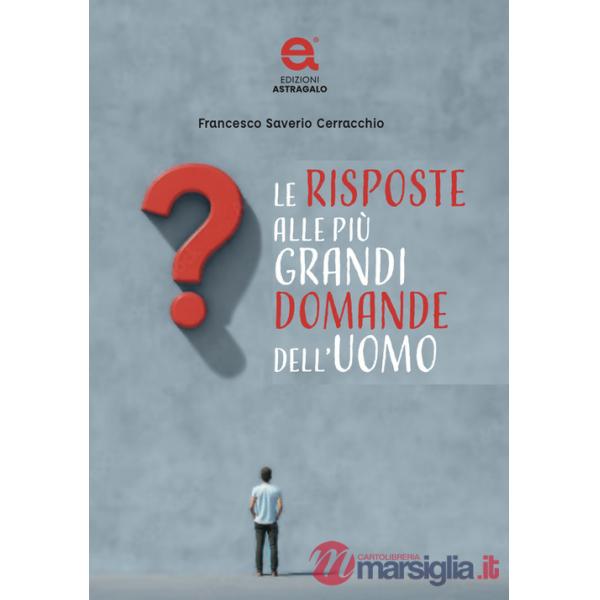 Risposte alle più grandi domande dell'uomo (Le)
