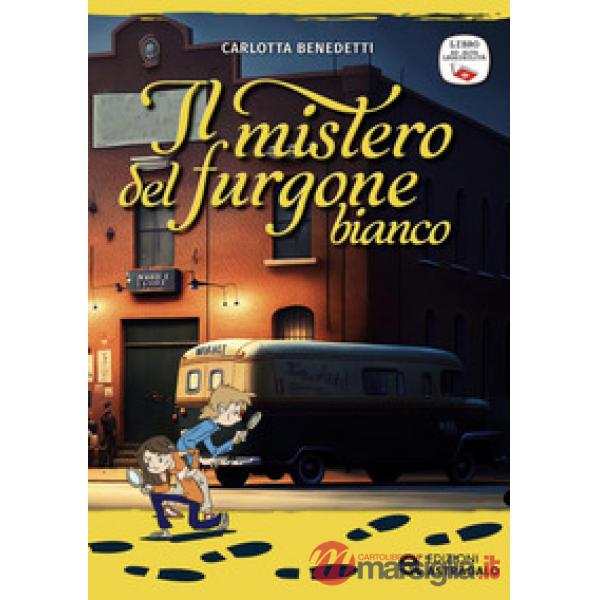 Mistero del furgone bianco. Ediz. ad alta leggibilità (Il)