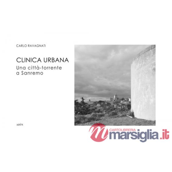 Clinica urbana. Una città-torrente a Sanremo