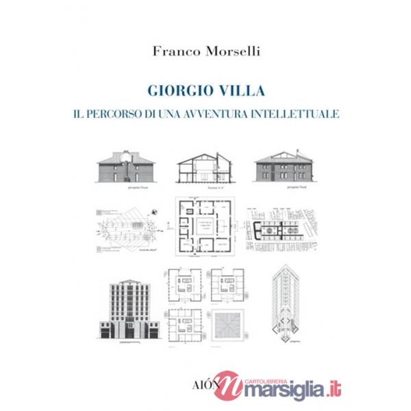 Giorgio Villa. Il percorso di una avventura intellettuale