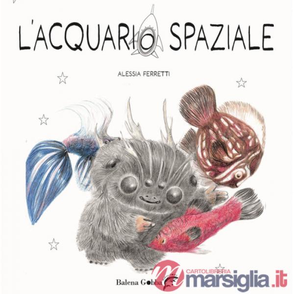 Acquario spaziale. Ediz. illustrata. Con tutorial online per realizzare un pesciolino con materiali di recupero (L')