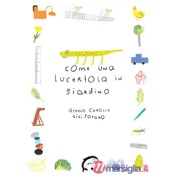Come una lucertola in giardino