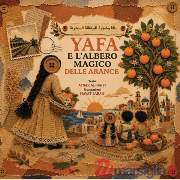 Yafa e l'albero magico delle arance. Ediz. a colori