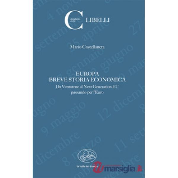 Europa. Breve storia economica. Da Ventotene al Next Generation EU passando per l'euro