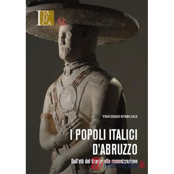 Popoli italici d'Abruzzo. Dall'età del Bronzo alla romanizzazione (I)