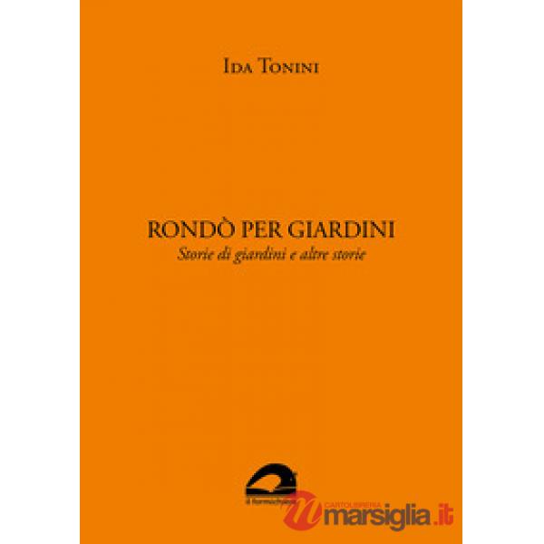 Rondò per giardini. Storie di giardini e altre storie