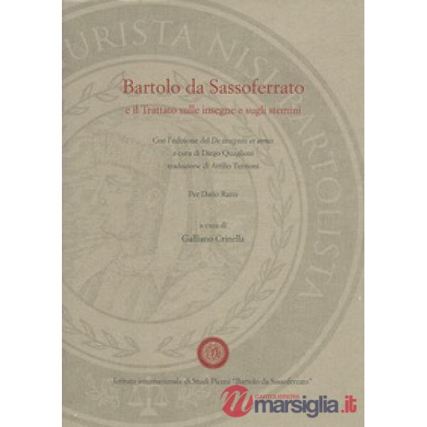 Barolo da Sassoferrato e il Trattato sulle insegne e sugli stemmi. Con l'edizione del De insigniis et armis a cura di Diego Quag